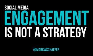 social media engagement is not a strategy